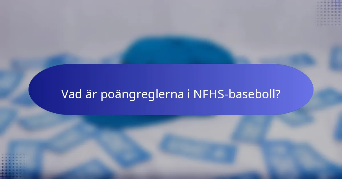 Vad är poängreglerna i NFHS-baseboll?