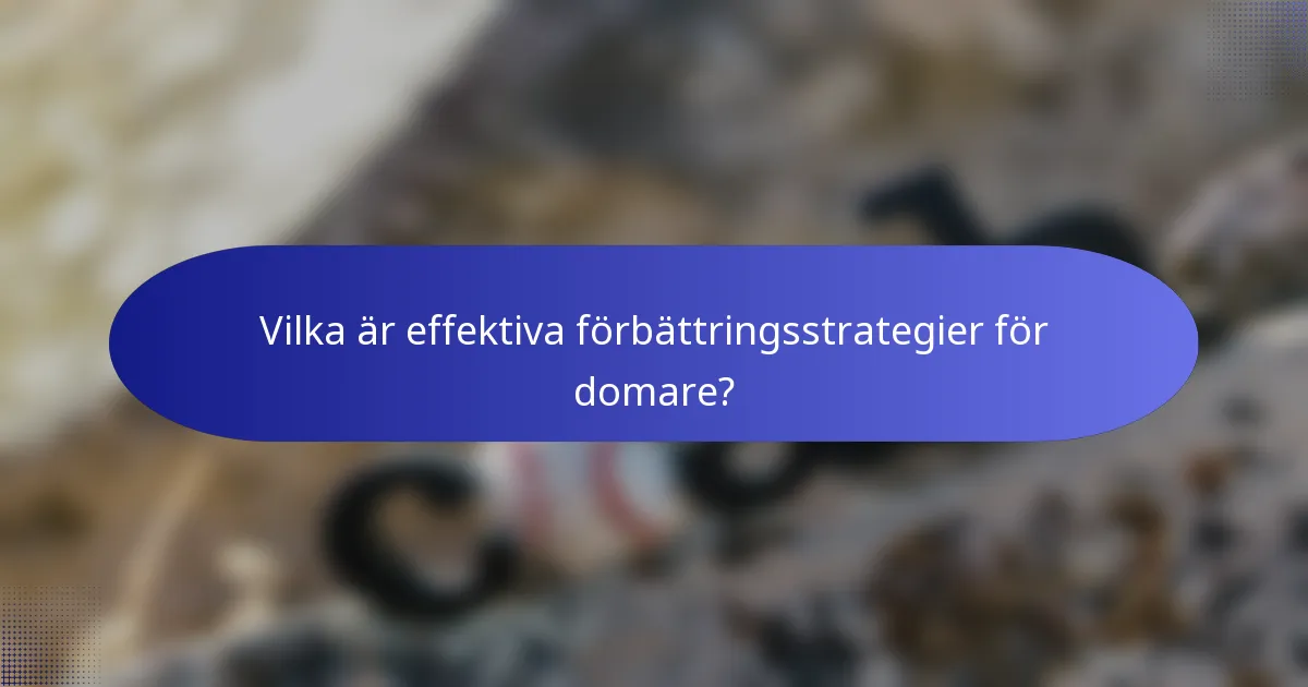 Vilka är effektiva förbättringsstrategier för domare?
