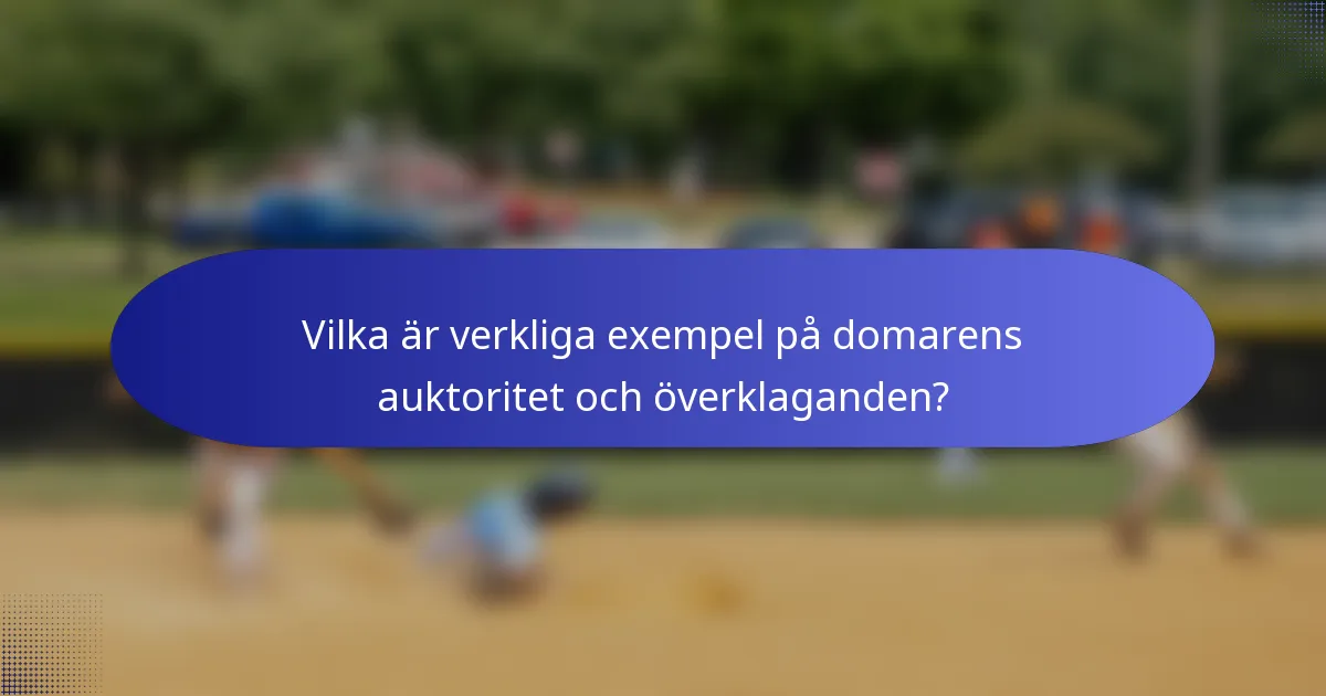 Vilka är verkliga exempel på domarens auktoritet och överklaganden?