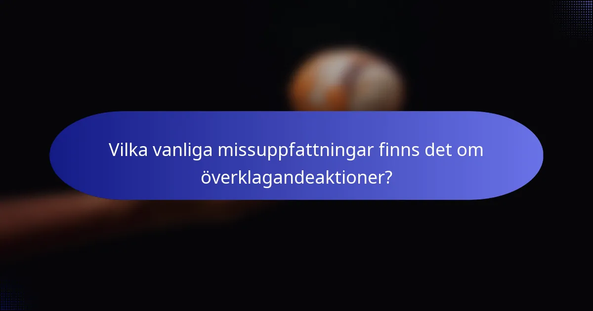 Vilka vanliga missuppfattningar finns det om överklagandeaktioner?